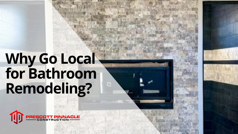 a bathroom upgrade with text in the foreground that reads Why Go Local for Bathroom Remodeling?