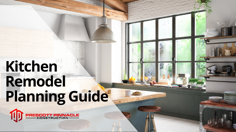 blog header for Prescott Pinnacle Construction Kitchen Remodel Planning Guide